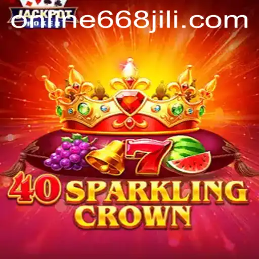 Exploring 40SparklingCrown and its Exciting Gameplay with 668JILI